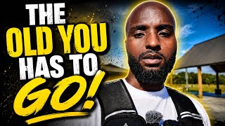 You Can’t Build a New Life With Your Old Mindset
