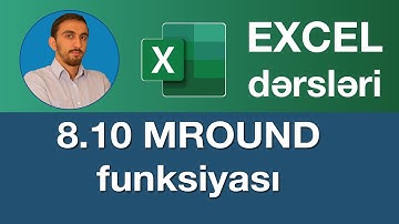 Excel dərsləri - 8.10 MROUND funksiyası | Excel