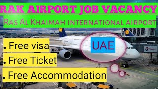 Job vacancy at Ras Al Khaimah international airport UAE.