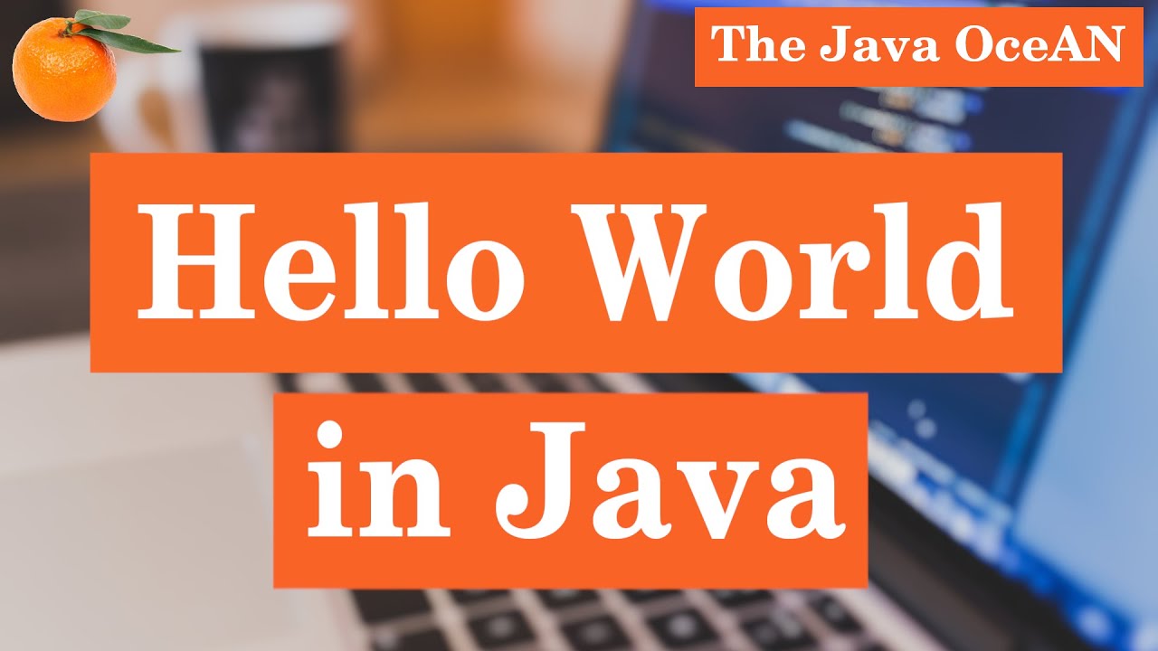 Hello World Program in Java | Your First Program in Java | Java ...