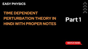 Time dependent perturbation theory in hindi with proper notes paet 1