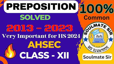Preposition for HS 2nd Year 2024/AHSEC/ Solved 2013-2023 class 12 Common Preposition for HS, AHSEC