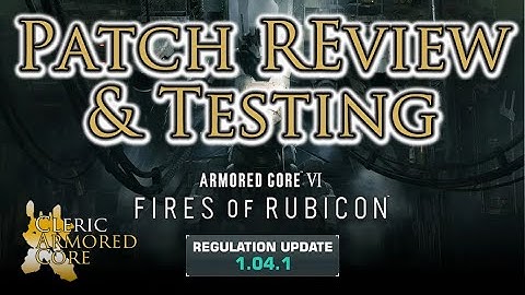 Armored Core 6 1.04.1 Patch Review & Testing