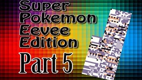 Super Pokemon Eevee Edition Part 5: To Meet A God