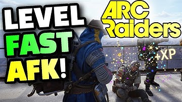 Arc Raiders - How to Level Up FAST While COMPLETELY AFK