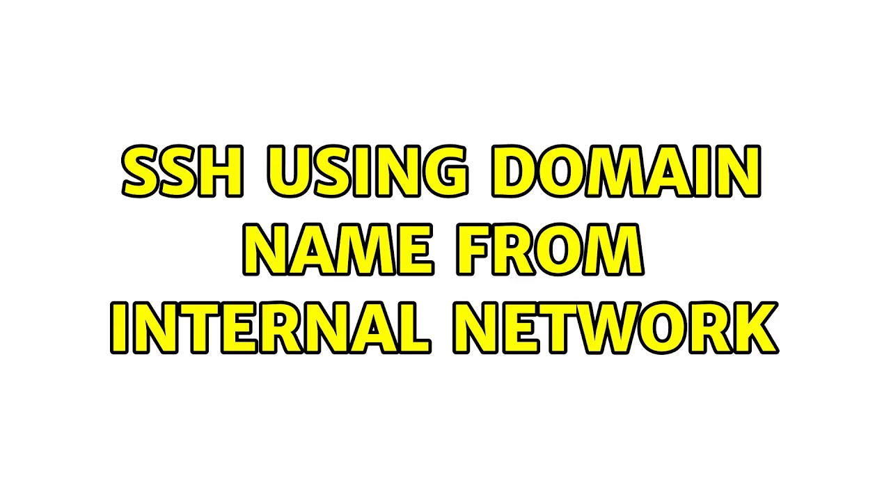 SSH Using Domain Name From Internal Network YouTube Ssh using domain name from internal network youtube
