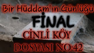 BİR HÜDDAM'IN GÜNLÜĞÜ FİNAL Cinli Köy Dosyası No:42 - Korku Hikayeleri - Hüddam