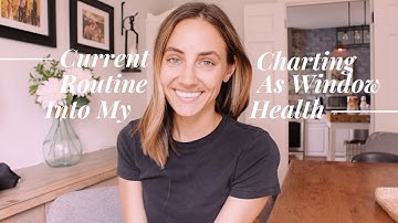 My Current Charting Routine | A Window Into Overall Health