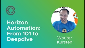 CODE4223: Horizon Automation: From 101 to Deepdive with Wouter Kursten
