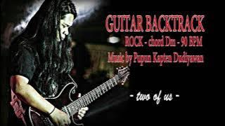 GUITAR BACKTRACK - Dm - ROCK - 90 BPM - Two Of Us - PUPUN KAPTEN