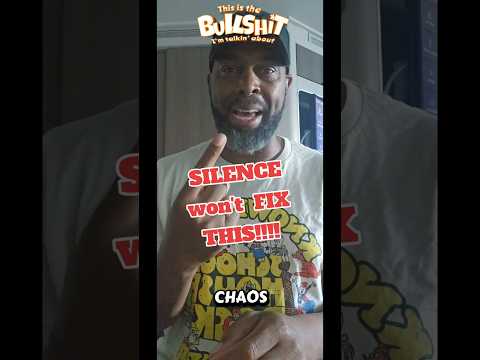 SILENCE won't FIX THIS!!!...