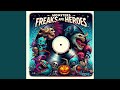 Monsters, Freaks and Heroes