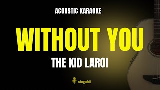 Without You - The Kid Laroi Karaoke Acoustic Guitar