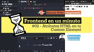 Web Components - Usando atributos en tu Custom Element #02