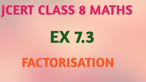Jcert Class 8 Maths Ex 7.3 Class 8 Maths Ex 7.3 Jac board maths solution Factorisation coaching