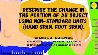 Measuring the Change in the Position of an Object Using Non-standard Units (hand span, foot span)