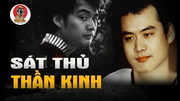 Sát Thủ Thần Kinh - Ám Ảnh Của Giang Hồ Thế Giới Ngầm Đài Loan - Tra Án