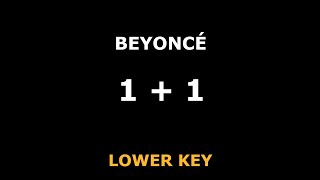 Beyonce - 1 + 1 - Piano Karaoke [LOWER KEY]