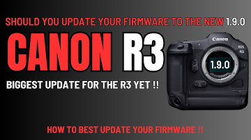 Nieuwe Canon GROOTSTE R3 Firmware Update 1.9.0 | Hoe u uw camera kunt updaten en of u dit moet DOEN