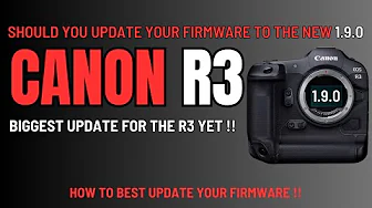 New Canon BIGGEST R3 Firmware Update 1.9.0 | How to update your Camera & Should you DO it