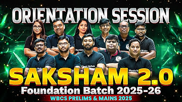 Orientation : Saksham 2.0 WBPSC Foundation Batch 2025-26 | WBCS Prelims & Mains 2025 | WBPSC Wallah