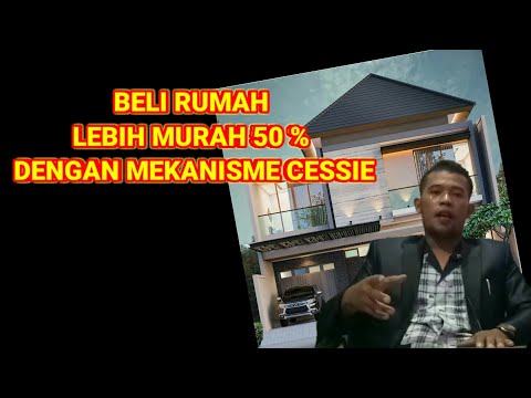 BELI RUMAH KPR LEBIH MURAH 50 % DENGAN MEKANISME CESSIE