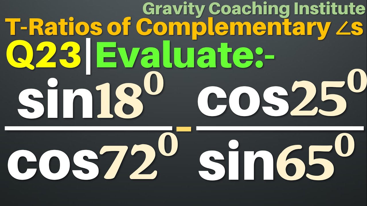 Q23 Evaluate Sin 18 Cos 72 Cos 25 Sin 65 Sin 18 Degree Cos q23-evaluate-sin-18-cos-72-cos-25-sin-65-sin-18-degree-cos
