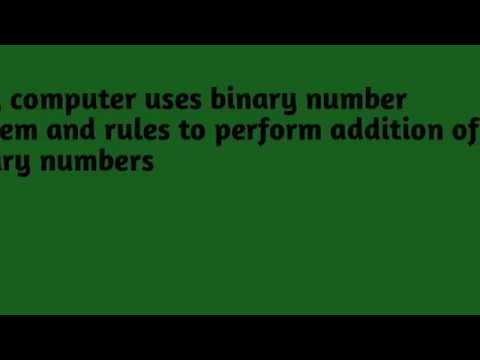 Why we use only binary number as computer language and how to perform addition of two binary numbers