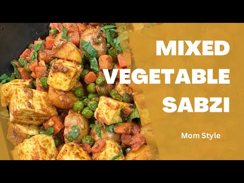 Mixed Veg Sabzi- Quick and Easy