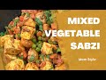 Mixed veg sabzi quick and easy