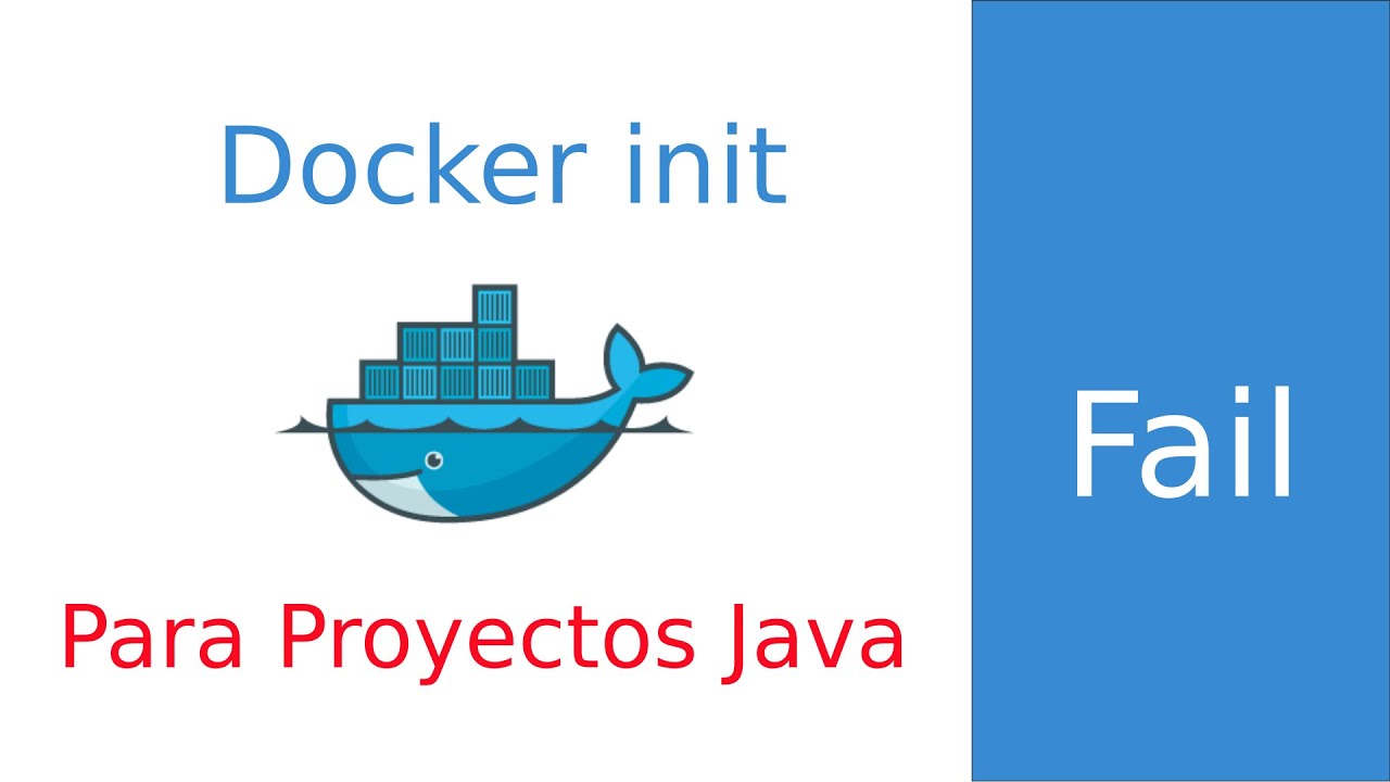 Fail: Docker init para Proyectos Java - Cursos de Desarrollo - YouTube