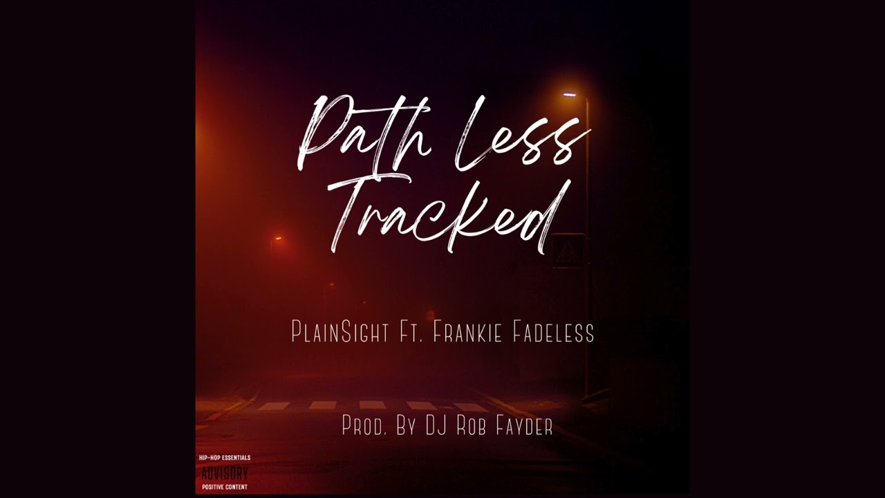 Plain Sight - Path Less Tracked Ft. Frankie Fadeless (Prod. by DJ Rob Fayder)