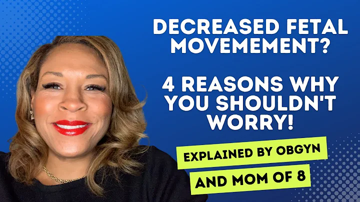 Decreased Fetal Movement Explained by an OBGYN