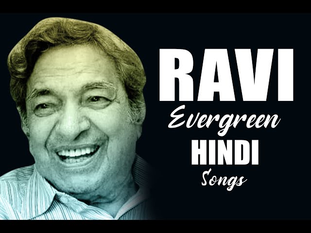 Ravi Hit Song Collection | Top 100 Songs of Ravi (Music Director) | Ravi Evergreen Old Hindi Songs class=