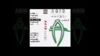 ACID  စတငခင Full Album mp4