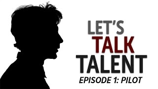 Let's Talk Talent - Pilot - EP1
