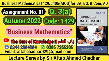 Assignment_1_Q.3(a)_Autumn 2022_Business Mathematics _1429/5405 Allama Iqbal Open University