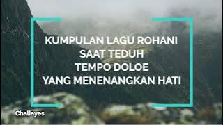 KUMPULAN LAGU ROHANI SAAT TEDUH