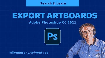 Photoshop CC 2021: How To Export Artboards as Files