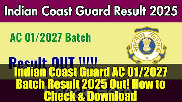 Indian Coast Guard AC 01/2027 Batch Result 2025 Out! How to Check & Download | Full Details