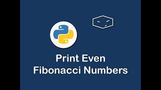 print even fibonacci numbers in python 😀