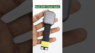 Boult Drift 2 Smartwatch unboxing shorts smartwatch unboxing