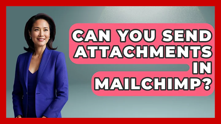 Can You Send Attachments In Mailchimp? - TheEmailToolbox.com