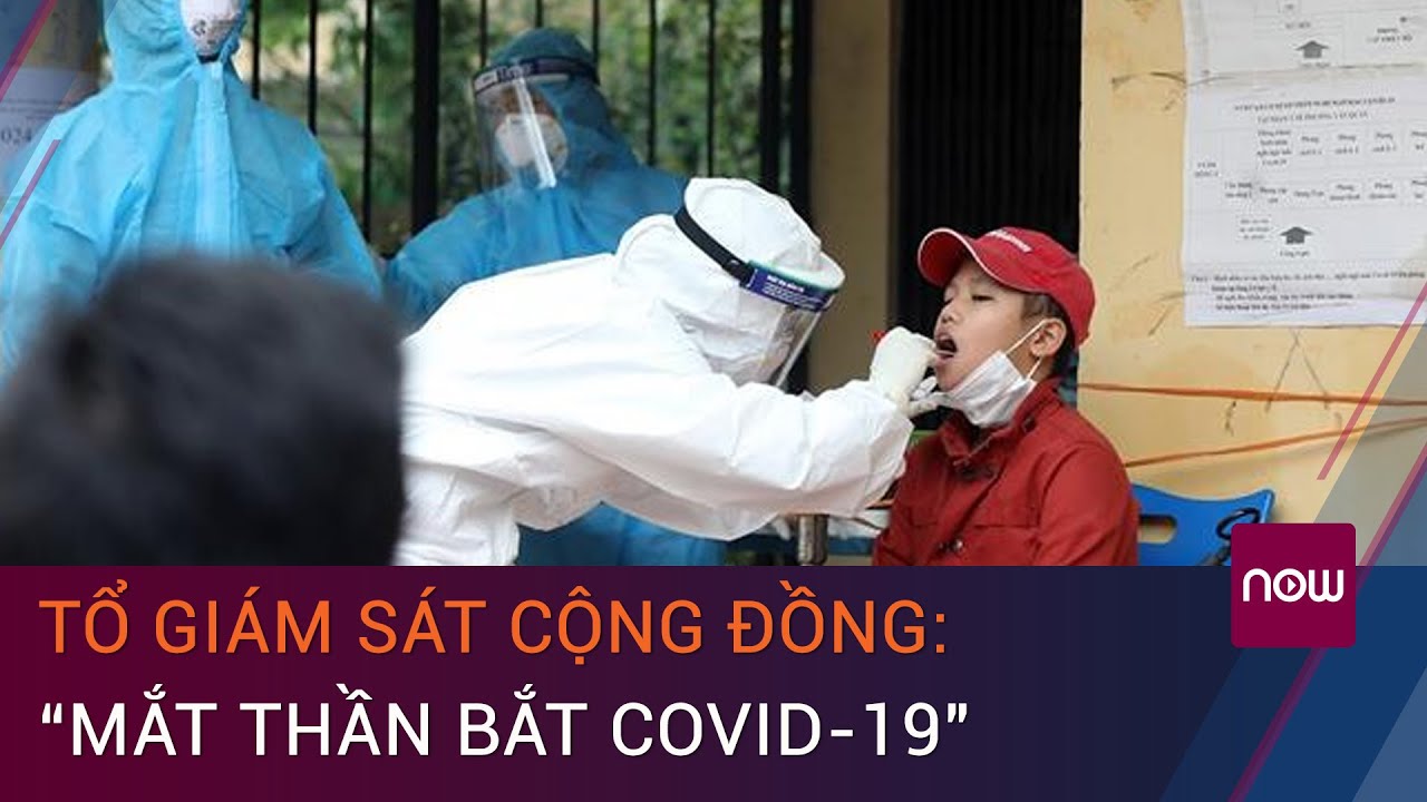 Tổ giám sát cộng đồng: “Mắt thần bắt Covid-19" | VTC Now