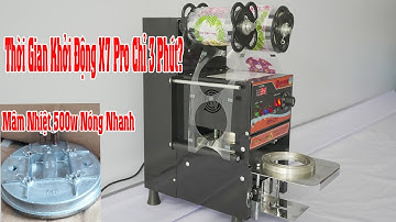 Máy Dập Cốc Tự Động X7 Pro Ngạc Nhiên Thời Gian Khỏi Động Nóng Chỉ 3 Phút