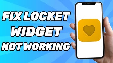 How To Fix Locket Widget Not Working 2025
