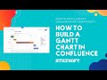 How to Build a Gantt Chart in Confluence