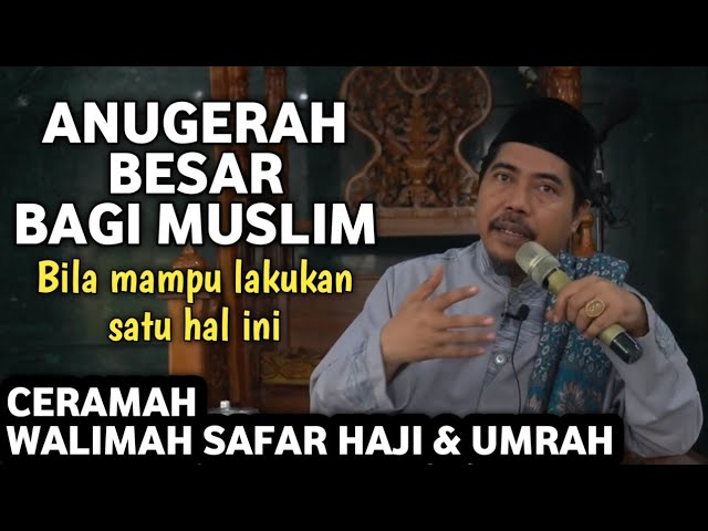 Anugerah Besar Seorang Muslim ° Ceramah Walimah Safar Haji u0026 Umrah | KH Fakhruddin Al Bantani class=