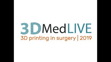 3DMedLIVE 2019: 3D printing in surgery