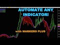 How to use markers plus to automate any indicator  how to create your own indicators to auto trade